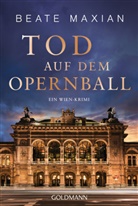 Beate Maxian - Tod auf dem Opernball