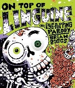 Brian Biggs, Biggs Brian - On Top of Linguine: An Eye-Popping Parody