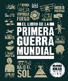 DK - El libro de la Primera Guerra Mundial (The World War I Book)