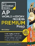 The Princeton Review - Princeton Review AP World History: Modern Premium Prep, 6th Edition