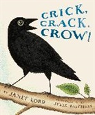 Janet Lord, Julie Paschkis - Crick, Crack, Crow!