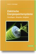 Armin U Schmiegel, Armin U. Schmiegel - Elektrische Energiespeichersysteme
