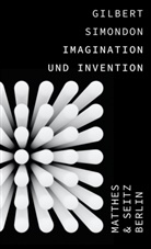 Gilbert Simondon, Emmanuel Alloa - Imagination und Invention