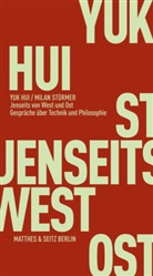 Yuk Hui, Milan Stürmer - Jenseits von West und Ost