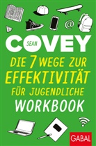 Sean Covey, Timo Wuerz, Timo Wuerz, Claudia Franz - Die 7 Wege zur Effektivität für Jugendliche - Workbook