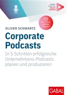 Oliver Schwartz - Corporate Podcasts