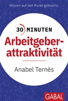 Anabel Ternès - 30 Minuten Arbeitgeberattraktivität