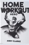 Andy Clarke - Home Workout Hero