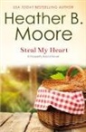 Heather B. Moore - Steal My Heart