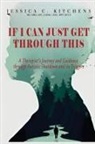 Jessica Kitchens, Jessica C Kitchens - If I Can Just Get Through This
