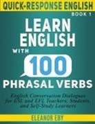 Eleanor Eby - Quick-Response English Learn English with 100 Phrasal Verbs