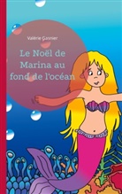 Valérie Gasnier - Le Noël de Marina au fond de l'océan