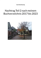 Gerd Steinkoenig - Nachtrag Teil 2 nach meinem Buchverzeichnis 2017 bis 2023