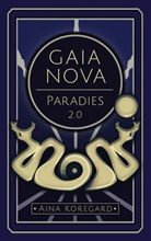 Aina Koregard - GAIA NOVA - Paradies 2.0