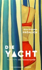 Anna Katharina Fröhlich - Die Yacht