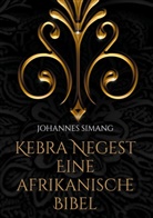 Johannes Simang - Kebra Negest Eine afrikanische Bibel