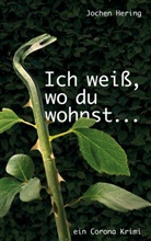Jochen Hering - Ich weiß, wo du wohnst