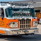 Cristina Berna, Eric Thomsen - Camions de pompiers américains