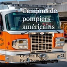 Cristina Berna, Eric Thomsen - Camions de pompiers américains