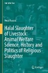 Awal Fuseini - Halal Slaughter of Livestock: Animal Welfare Science, History and Politics of Religious Slaughter