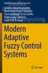 Oscar Castillo, Fayez F. M. El-Sousy, Ardashir Mohammadzadeh, Mohammad Hosein Sabzalian, Rathinasamy Sakthivel, Chunwei Zhang - Modern Adaptive Fuzzy Control Systems