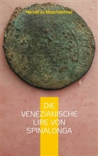 Herold Zu Moschdehner - Die venezianische Lire von Spinalonga