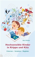 Mira Wolters - Hochsensible Kinder in Krippe und Kita