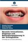 Siddharth Mehta, Amit Parashar, Shweta Parashar - Neueste Innovationen, Diagnose und Behandlungsplanung in der Orthognathie