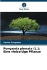 Savita Sangwan - Pongamia pinnata (L.): Eine vielseitige Pflanze