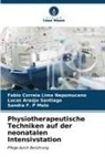 Fabio Correia Lima Nepomuceno, Sandra F. P Melo, Lucas Ara Santiago, Lucas Araújo Santiago - Physiotherapeutische Techniken auf der neonatalen Intensivstation