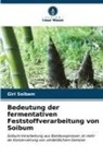 Giri Soibam - Bedeutung der fermentativen Feststoffverarbeitung von Soibum