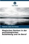 Fabrizio López de Pomar - Magisches Denken in der psychologischen Ausbildung und im Beruf