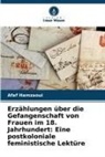 Afaf Hamzaoui - Erzählungen über die Gefangenschaft von Frauen im 18. Jahrhundert: Eine postkoloniale feministische Lektüre