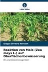 Diogo Silveira Kersten - Reaktion von Mais (Zea mays L.) auf Oberflächenbewässerung