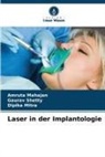 Amruta Mahajan, Dipika Mitra, Gaurav Shetty - Laser in der Implantologie