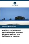 Gopalan Mahadevan - Antibakterielle und antioxidative Invitro-Eigenschaften von Turbinaria ornata