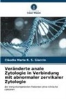 Cláudia Maria R S Giaccio, Cláudia Maria R. S. Giaccio - Veränderte anale Zytologie in Verbindung mit abnormaler zervikaler Zytologie
