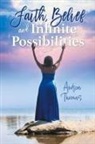 Andrea Thomas - Faith, Belief and Infinite Possibilities