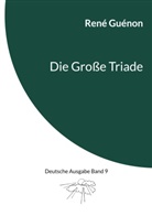 René Guénon, Ingo Steinke - Die Große Triade
