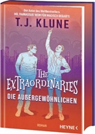 T J Klune, T. J. Klune - The Extraordinaries - Die Außergewöhnlichen