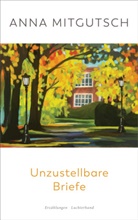Anna Mitgutsch - Unzustellbare Briefe