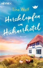 Tina Wolf - Herzklopfen im Hühnerhotel