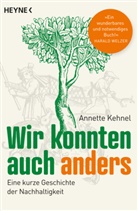 Annette Kehnel - Wir konnten auch anders