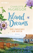 Charlotte McGregor - Island Dreams - Die Imkerei am Meer