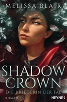 Melissa Blair - Shadow Crown - Die Kriegerin der Fae