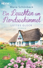 Marie Schönbeck - Lüttes Glück - Ein Leuchten am Nordseehimmel