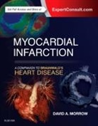 David A Morrow, David A Morrow - Myocardial Infarction: A Companion to Braunwald's Heart Disease