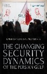 Kristian Coates Ulrichsen, Ulrichsen Kristian Coates - The Changing Security Dynamics of the Persian Gulf