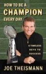 Joe Theismann - How to be a Champion Every Day