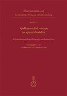 Ingrid Bennewitz, Jens Haustein, Dorothea Klein, Freimut Löser - Spielformen des Lyrischen im späten Mittelalter